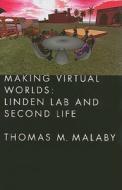 Making Virtual Worlds di Thomas Malaby edito da Cornell University Press