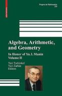Algebra, Arithmetic, and Geometry: Volume II: In Honor of Yu. I. Manin edito da SPRINGER NATURE