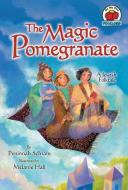 The Magic Pomegranate: [a Jewish Folktale] di Peninnah Schram edito da FIRST AVENUE ED