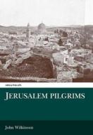 Jerusalem Pilgrims Before The Crusades di John Wilkinson edito da Liverpool University Press