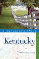 An Explorer's Guide: Kentucky di Deborah Kohl Kremer edito da Countryman Press