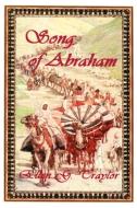 Song of Abraham di Ellen Gunderson Traylor edito da Port Hole Publications