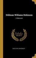 Stillman Williams Robinson: A Memorial di Ohio State University edito da WENTWORTH PR