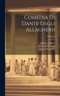 Comedia Di Dante Degli Allagherii; Volume 2 di Dante Alighieri, Luciano Scarabelli, Jacopo Della Lana edito da LEGARE STREET PR