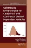 Generalized Linear Models For Categorical And Continuous Limited Dependent Variables di Michael Smithson, Edgar C. Merkle edito da Taylor & Francis Ltd