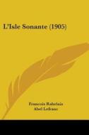 L'Isle Sonante (1905) di Francois Rabelais edito da Kessinger Publishing