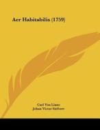 Aer Habitabilis (1759) di Carl Von Linnae, Johan Victor Siefvert, Carl Von Linne edito da Kessinger Publishing