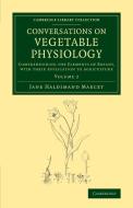 Conversations on Vegetable Physiology di Jane Haldimand Marcet edito da Cambridge University Press