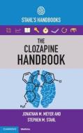 The Clozapine Handbook di Jonathan M. (University of California Meyer, Stephen M. (University of California Stahl edito da Cambridge University Press