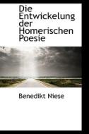Die Entwickelung Der Homerischen Poesie di Benedikt Niese edito da Bibliolife