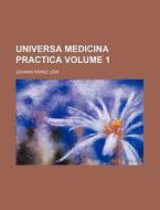 Universa Medicina Practica Volume 1 di Johann Franz L. W., Johann Franz Low edito da Rarebooksclub.com