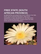 Free State South African Province : Ora di Books Llc edito da Books LLC, Wiki Series