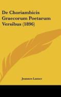 de Choriambicis Graecorum Poetarum Versibus (1896) di Joannes Lamer edito da Kessinger Publishing