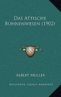 Das Attische Buhnenwesen (1902) di Albert Muller edito da Kessinger Publishing