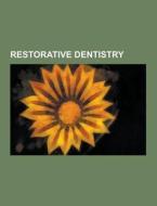 Restorative Dentistry di Source Wikipedia edito da University-press.org