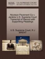 Nicolson Pavement Co V. Jenkins U.s. Supreme Court Transcript Of Record With Supporting Pleadings di R J Brent edito da Gale, U.s. Supreme Court Records