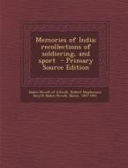 Memories of India; Recollections of Soldiering, and Sport edito da Nabu Press