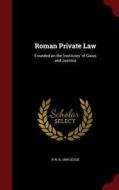 Roman Private Law di R W B 1869 Leage edito da Andesite Press
