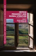 Critical Pedagogy and Global Literature di Masood Ashraf Raja, Hillary Stringer, Zach VandeZande edito da Palgrave Macmillan