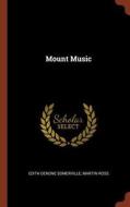 Mount Music di Edith Oenone Somerville, Martin Ross edito da CHIZINE PUBN