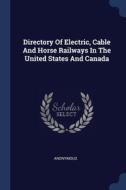 Directory Of Electric, Cable And Horse R di ANONYMOUS edito da Lightning Source Uk Ltd