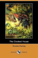 The Crooked House (Dodo Press) di Brandon Fleming edito da Dodo Press
