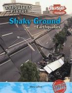 Shaky Ground: Earthquakes di Mary Colson edito da Raintree