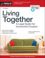 Living Together: A Legal Guide for Unmarried Couples di Frederick Hertz, Lina Guillen edito da NOLO PR