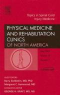 Topics In Spinal Cord Injury Medicine di Margaret C. Hammond, Barry Goldstein edito da Elsevier - Health Sciences Division
