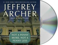 Not a Penny More, Not a Penny Less di Jeffrey Archer edito da MacMillan Audio