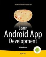 Learn Android App Development di Wallace Jackson edito da APRESS L.P.