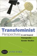 Transfeminist Perspectives in and beyond Transgender and Gender Studies edito da Temple University Press
