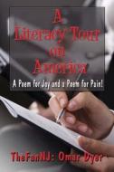 A Literacy Tour on America: A Poem for Joy and a Poem for Pain di Thefan Nj, Omar Dyer edito da Createspace