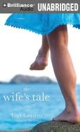 The Wife's Tale di Lori Lansens edito da Brilliance Corporation