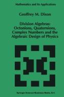 Division Algebras: di G. M. Dixon edito da Springer US