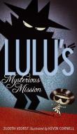 Lulu's Mysterious Mission di Judith Viorst edito da ATHENEUM BOOKS