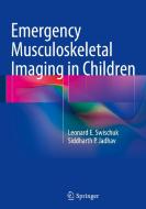 Emergency Musculoskeletal Imaging in Children di Leonard E. Swischuk, Siddharth P. Jadhav edito da Springer-Verlag New York Inc.