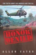Honor Denied di Allen Cates edito da iUniverse