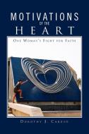 Motivations From The Heart di Dorothy J Caruso edito da Xlibris Corporation