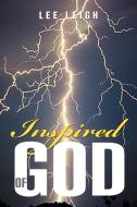 Inspired of God di Lee Leigh edito da Xlibris