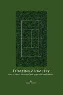Floating Geometry: How to Defeat a Doubles Team with a Higher Ranking di Larry Coffin edito da Createspace