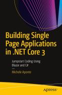 Building Single Page Applications in .Net Core 3: Jumpstart Coding Using Blazor and C# di Michele Aponte edito da APRESS