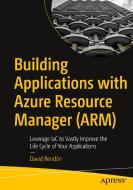 Building Applications with Azure Resource Manager (ARM) di David Rendón edito da Apress