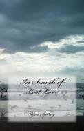 In Search of Lost Love di Yuri Spilny edito da Createspace