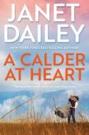 A Calder at Heart di Janet Dailey edito da KENSINGTON PUB CORP