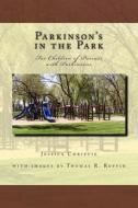 Parkinsons in the Park: For Children of Parents with Parkinsons di Jessica Christie edito da Createspace