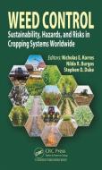 Weed Control di Nicholas E. Korres, Nilda R. Burgos, Stephen O. Duke edito da Taylor & Francis Inc