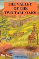 The Valley of the Two Tall Oaks di William Forde edito da Createspace