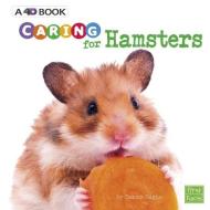 Caring for Hamsters: A 4D Book di Tammy Gagne edito da PEBBLE BOOKS