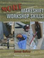More Makeshift Workshop Skills di James Ballou edito da Paladin Press